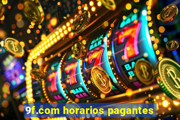 9f.com horarios pagantes